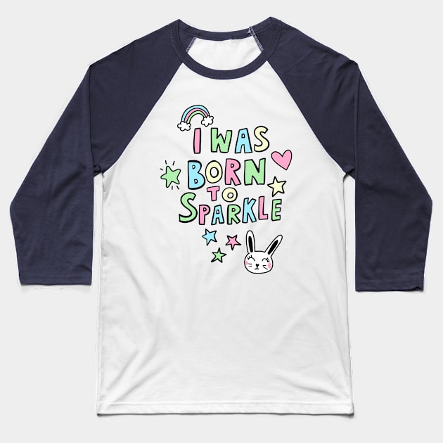 Born to Sparkle Baseball T-Shirt by machmigo